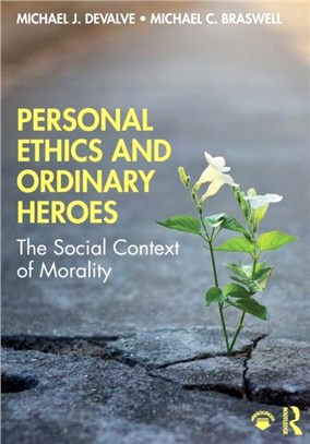 Personal Ethics and Ordinary Heroes：The Social Context of Morality