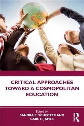 Critical approaches toward a cosmopolitan education /