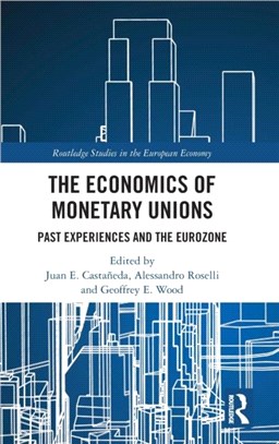 The Economics of Monetary Unions：Past Experiences and the Eurozone