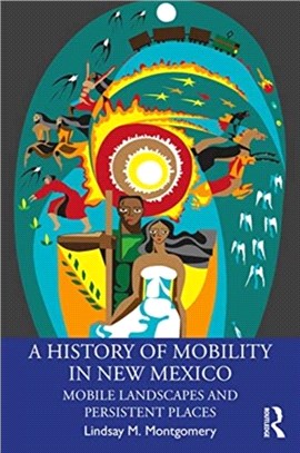 A History of Mobility in New Mexico：Mobile Landscapes and Persistent Places