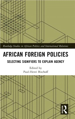 African Foreign Policies：Selecting Signifiers to Explain Agency