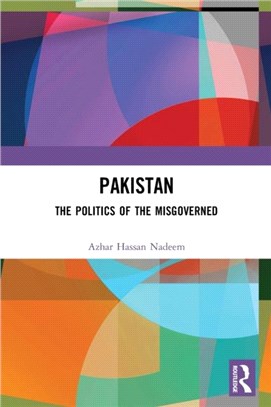 Pakistan：The Politics of the Misgoverned