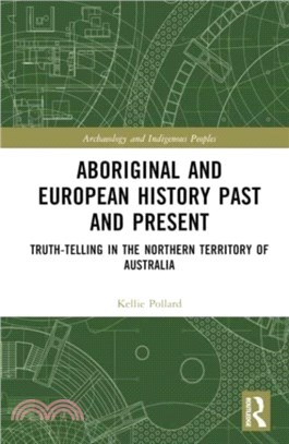 Aboriginal and European History Past and Present：Truth-telling in the Northern Territory of Australia