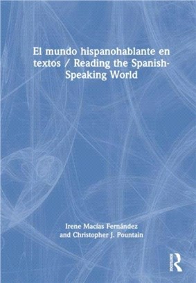 El mundo hispanohablante en textos / Reading the Spanish-Speaking World