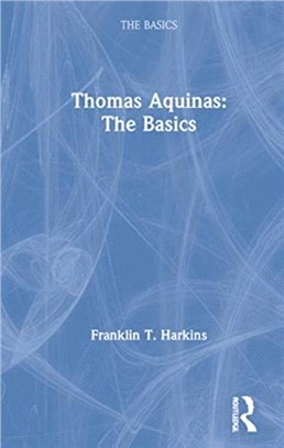 Thomas Aquinas: The Basics