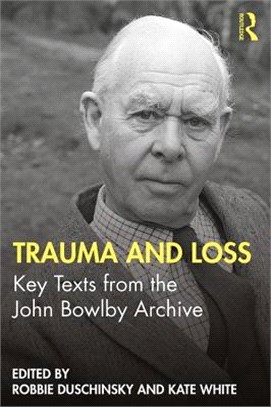 Trauma and Loss ― Key Texts from the John Bowlby Archive