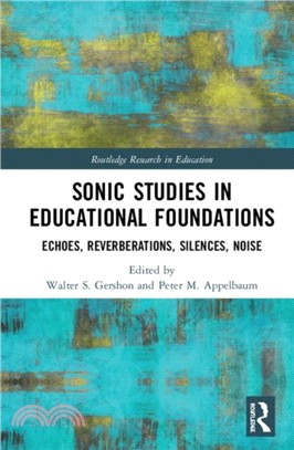 Sonic Studies in Educational Foundations：Echoes, Reverberations, Silences, Noise