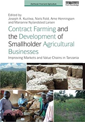 Contract Farming and the Development of Smallholder Agricultural Businesses：Improving markets and value chains in Tanzania