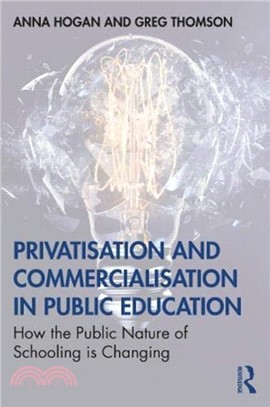 Privatisation and Commercialisation in Public Education：How the Public Nature of Schooling is Changing