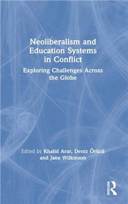 Neoliberalism and Education Systems in Conflict：Exploring Challenges Across the Globe