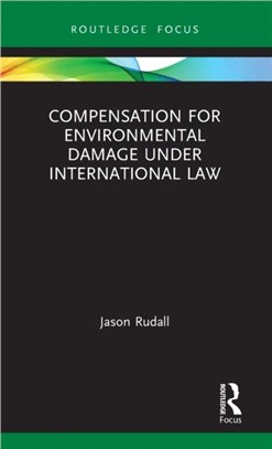 Compensation for Environmental Damage Under International Law