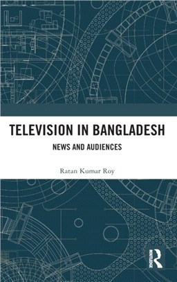 Television in Bangladesh：News and Audiences