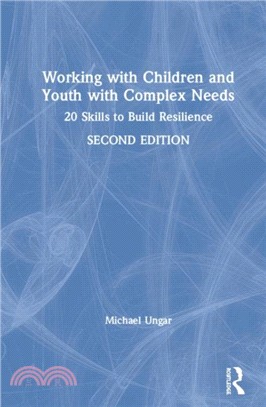 Working with Children and Youth with Complex Needs：20 Skills to Build Resilience