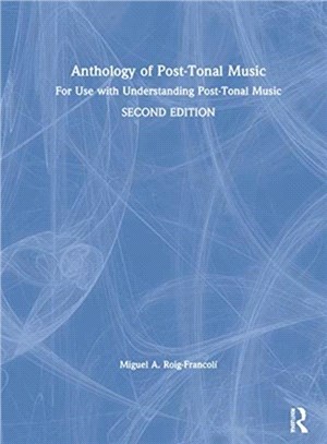 Anthology of Post-Tonal Music：For Use with Understanding Post-Tonal Music