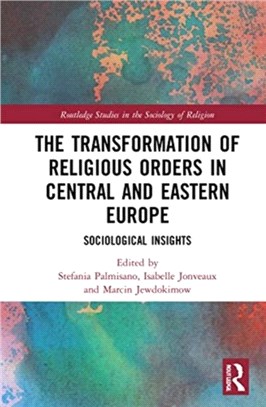 The Transformation of Religious Orders in Central and Eastern Europe：Sociological Insights