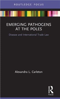 Emerging Pathogens at the Poles：Disease and International Trade Law