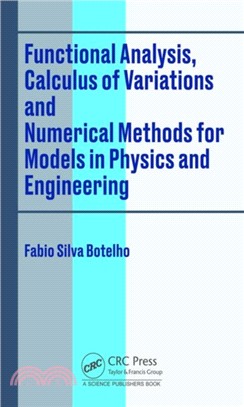 Functional Analysis, Calculus of Variations and Numerical Methods for Models in Physics and Engineering