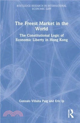 The Freest Market in the World：The Constitutional Logic of Economic Liberty in China's Hong Kong