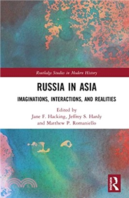 Russia in Asia：Imaginations, Interactions, and Realities