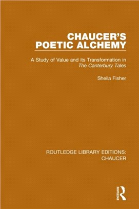 Chaucer's Poetic Alchemy：A Study of Value and its Transformation in The Canterbury Tales