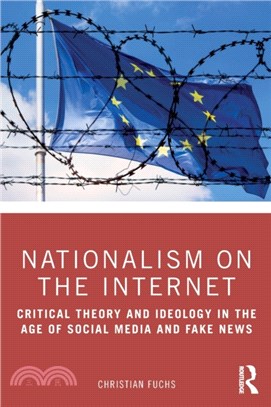 Nationalism on the Internet ― Critical Theory and Ideology in the Age of Social Media and Fake News