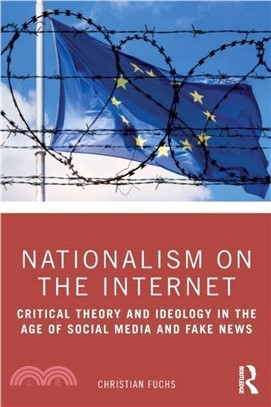 Nationalism on the Internet ― Critical Theory and Ideology in the Age of Social Media and Fake News