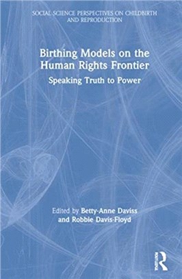 Birthing Models on the Human Rights Frontier：Speaking Truth to Power