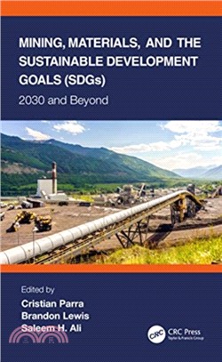 Mining, Materials, and the Sustainable Development Goals (SDGs)：2030 and Beyond