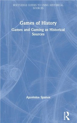 Games of History：Games and Gaming as Historical Sources