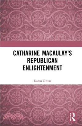 Catharine Macaulay's Republican Enlightenment