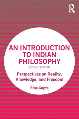 An Introduction to Indian Philosophy：Perspectives on Reality, Knowledge, and Freedom