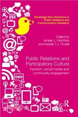 Public Relations and Participatory Culture：Fandom, Social Media and Community Engagement
