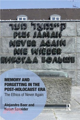 Memory and Forgetting in the Post-Holocaust Era：The Ethics of Never Again