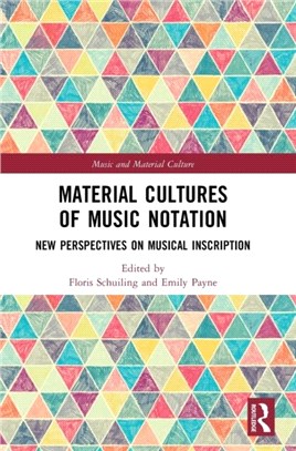 Material Cultures of Music Notation：New Perspectives on Musical Inscription