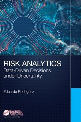 Risk Analytics: Data-Driven Decisions Under Uncertainty