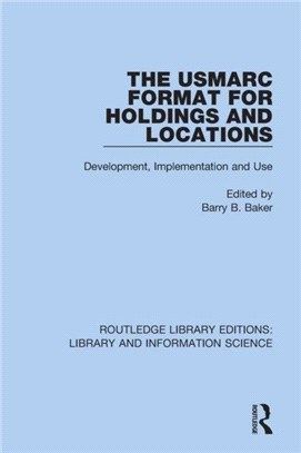 The USMARC Format for Holdings and Locations：Development, Implementation and Use