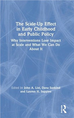 The Scale-Up Effect in Early Childhood and Public Policy：Why Interventions Lose Impact at Scale and What We Can Do About It