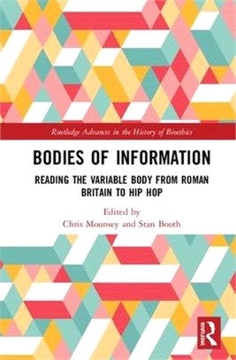 Bodies of Information ― Reading the Variable Body from Roman Britain to Hip Hop