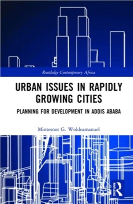 Urban Issues in Rapidly Growing Cities：Planning for Development in Addis Ababa