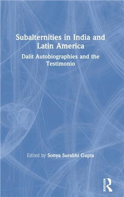 Subalternities in India and Latin America：Dalit Autobiographies and the Testimonio