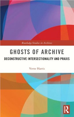 Ghosts of Archive：Deconstructive Intersectionality and Praxis