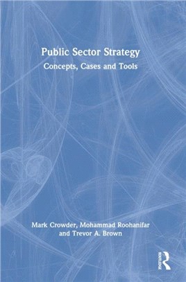 Public Sector Strategy：Concepts, Cases and Tools