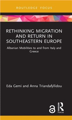 Rethinking Migration and Return in Southeastern Europe：Albanian Mobilities to and from Italy and Greece