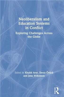 Neoliberalism and Education Systems in Conflict：Exploring Challenges Across the Globe