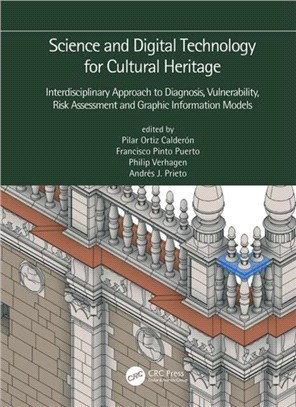 Science and Digital Technology for Cultural Heritage - Interdisciplinary Approach to Diagnosis, Vulnerability, Risk Assessment and Graphic Information Models：Proceedings of the 4th International Cong