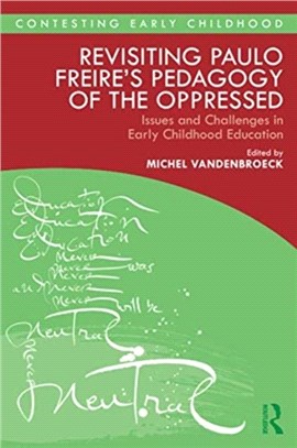 Revisiting Paulo Freire's Pedagogy of the Oppressed：Issues and Challenges in Early Childhood Education
