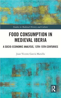 Food Consumption in Medieval Iberia：A Socio-economic Analysis, 13th-15th Centuries