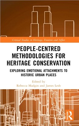 People-Centred Methodologies for Heritage Conservation：Exploring Emotional Attachments to Historic Urban Places