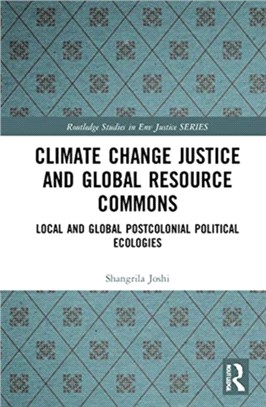 Climate Change Justice and Global Resource Commons：Local and Global Postcolonial Political Ecologies