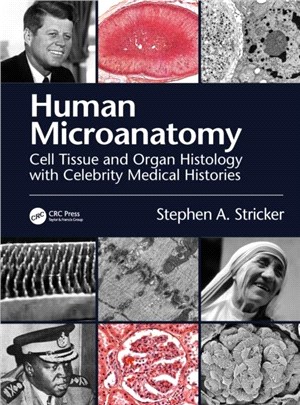 Human Microanatomy：Cell Tissue and Organ Histology with Celebrity Medical Histories